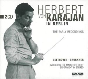 Herbert von Karajan in Berlin: The Early Recordings