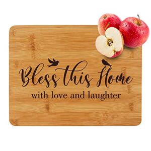 Bless this Home with Love and Laughter – Engraved Cutting Board – Wooden Sign – Kitchen Decor – A Gift for Housewarming or as a Closing Gift from a Realtor – 8″ by 12″ Bamboo Cheese Board