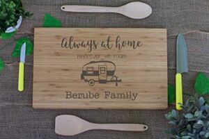 Always at home wherever we roam, Travel trailer, camping, Camper, Bus, RV personalized cutting board, accessories, accents