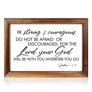 TOARTi Inspirational Quote Be Strong and Courageous Wall Decor(11″x16″), Rustic Framed Solid Wooden Bible Verse Wall Art, Lord Your God Sign Plaque Artwork for Family/Friend/Women/Mother Gift