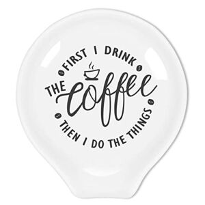 Littlefa Funny Coffee Quote First I Drink The Coffee Then I Do The Things Ceramic Coffee Spoon Holder-Coffee Spoon Rest -Station Decor Coffee Bar Accessories-Coffee Lovers Gift for Women and Men