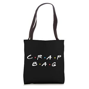 Crap Bag Funny Sarcastic Pun Humor For Friends Tote Bag