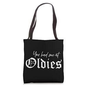 You had me at Oldies Old School Cholo Chicano Oldies Tote Bag