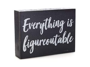 Black Decor – Home Office Desk – Everything is Figureoutable Sign – Inspirational Farmhouse (Everything is Figureoutable)